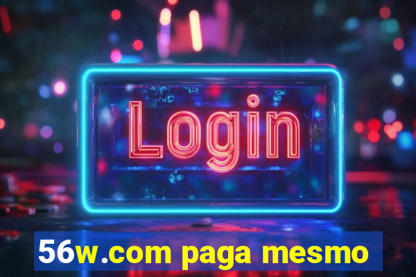 56w.com paga mesmo